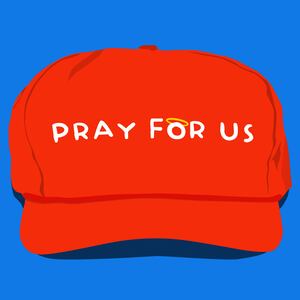 MAGA hat with "pray for us" written across instead of "make America great again"
