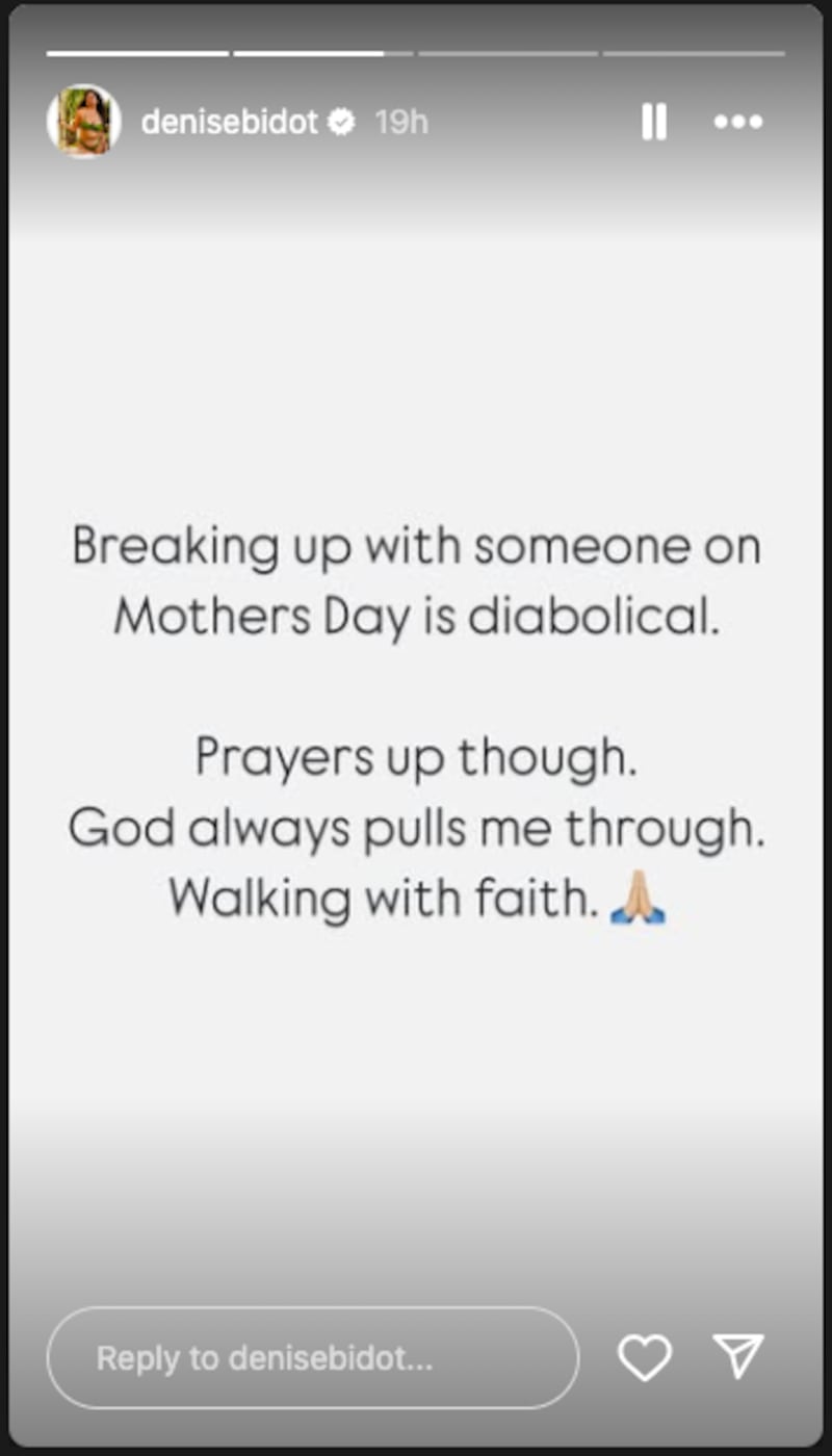 A screenshot of Denise Bidot's Instagram story, which says "Breaking up with someone on Mother's Day is diabolical. Prayers up though. God always pulls me through. Walking with faith."