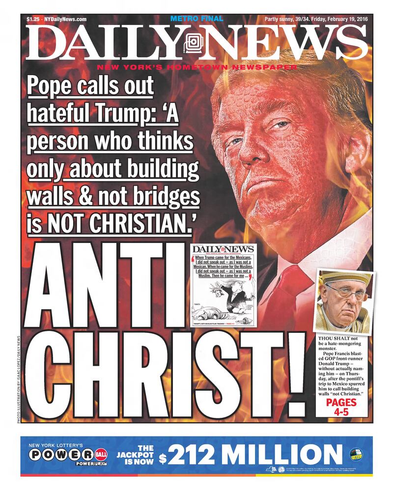 New York Daily News front page for February 19, 2016 reading "ANTI-CHRIST: Pope calls out hateful Trump: 'A person who thinks only about buildings walls & not bridges is not Christian."